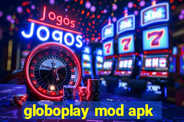 globoplay mod apk